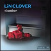 LiN CLOVER CD: slumber